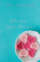 Bless Her Heart by Sally Kilpatrick Paperback Book