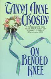 On Bended Knee by Tanya Anne Crosby Paperback Book