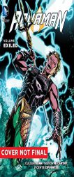 Aquaman Vol. 7: Exiled by Cullen Bunn Paperback Book