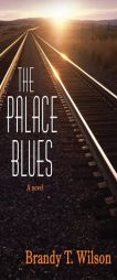 The Palace Blues by Brandy T. Wilson Paperback Book