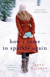 How I Came to Sparkle Again by Kaya McLaren Paperback Book