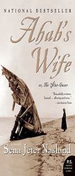 Ahab's Wife by Sena Jeter Naslund Paperback Book