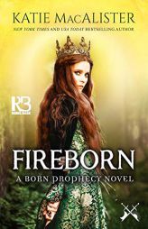 Fireborn (A Born Prophesy Novel) by Katie MacAlister Paperback Book