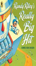 Randy Riley's Really Big Hit by Chris Van Dusen Paperback Book