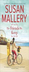 The Friends We Keep (Mischief Bay) by Susan Mallery Paperback Book