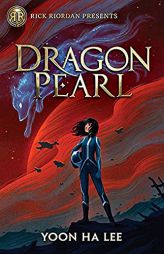 Dragon Pearl (Rick Riordan Presents) by Yoon Ha Lee Paperback Book