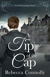 A Tip of the Cap by Rebecca Connolly Paperback Book