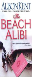 The Beach Alibi by Alison Kent Paperback Book