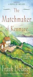 The Matchmaker of Kenmare of Ireland by Frank DeLaney Paperback Book