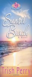 Sunset Beach (The Beach House Series) by Trish Perry Paperback Book