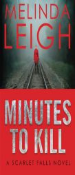 Minutes to Kill by Melinda Leigh Paperback Book