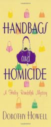 Handbags and Homicide (Haley Randolph Mysteries) by Dorothy Howell Paperback Book