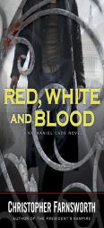 Red, White, and Blood (Nathaniel Cade) by Christopher Farnsworth Paperback Book