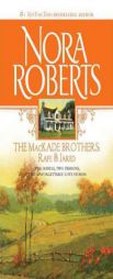 The MacKade Brothers: Rafe And Jared: The Return Of Rafe MacKadeThe Pride Of Jared MacKade by Nora Roberts Paperback Book