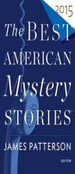 The Best American Mystery Stories 2015 by James Patterson Paperback Book