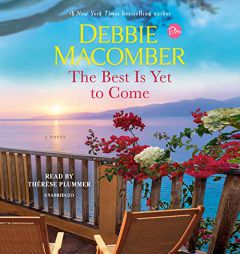 The Best Is Yet to Come: A Novel by Debbie Macomber Paperback Book