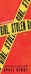 Girl, Stolen by April Henry Paperback Book