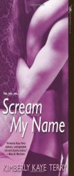 Scream My Name by Kimberly Terry Paperback Book