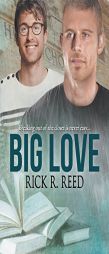 Big Love by Rick R. Reed Paperback Book