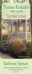 The Way Home (Thomas Kinkade's Angel Island) by Katherine Spencer Paperback Book