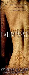 Palimpsest by Catherynne Valente Paperback Book