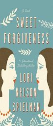 Sweet Forgiveness by Lori Nelson Spielman Paperback Book