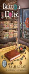 Button Holed (Button Box Mystery) by Kylie Logan Paperback Book