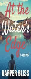 At the Water's Edge by Harper Bliss Paperback Book