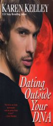 Dating Outside Your DNA by Karen Kelley Paperback Book