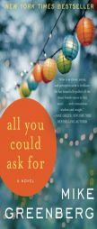 All You Could Ask For: A Novel by Mike Greenberg Paperback Book