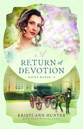 A Return of Devotion by Kristi Ann Hunter Paperback Book