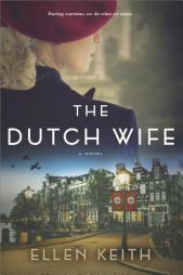 The Dutch Wife by Ellen Keith Paperback Book