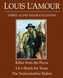 Killer from the Pecos/Lit a Shuck for Texas/Turkeyfeather Riders by Louis L'Amour Paperback Book