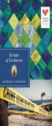 Scraps of Evidence: Quilts of Love Series by Barbara Cameron Paperback Book