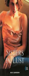 Sisters in Lust by Ray Gordon Paperback Book