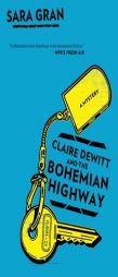 Claire DeWitt and the Bohemian Highway by Sara Gran Paperback Book