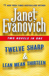 Twelve Sharp & Lean Mean Thirteen: Two Novels in One (Stephanie Plum Novels) by Janet Evanovich Paperback Book