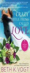 Crazy Little Thing Called Love: A Destination Wedding Novel by Beth K. Vogt Paperback Book