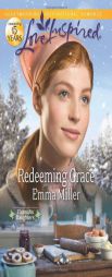 Redeeming Grace (Love Inspired) by Emma Miller Paperback Book