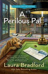 A Perilous Pal (A Friend for Hire Mystery) by Laura Bradford Paperback Book