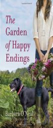 The Garden of Happy Endings by Barbara O'Neal Paperback Book