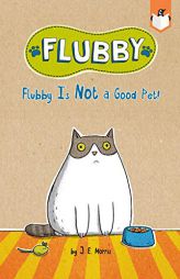 Flubby Is Not a Good Pet! by J. E. Morris Paperback Book