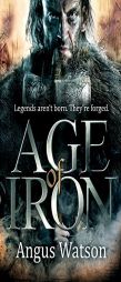 Age of Iron (Iron Age) by Angus Watson Paperback Book