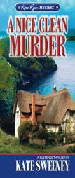 A Nice Clean Murder (Kate Ryan Mysteries) by Kate Sweeney Paperback Book