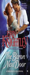 The Baron Next Door: A Prelude to a Kiss Novel by Erin Knightley Paperback Book