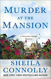 Murder at the Mansion: A Victorian Village Mystery (Victorian Village Mysteries) by Sheila Connolly Paperback Book