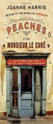 Peaches for Monsieur Le Cure by Joanne Harris Paperback Book