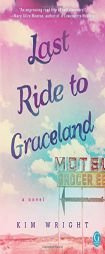 Last Ride to Graceland by Kim Wright Paperback Book