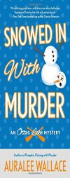 Snowed in with Murder by Auralee Wallace Paperback Book