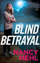 Blind Betrayal by Nancy Mehl Paperback Book